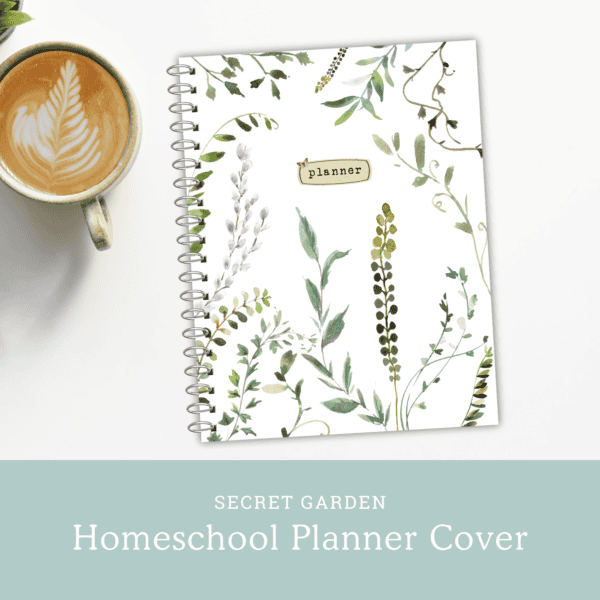Secret Garden Homeschool Planner Cover