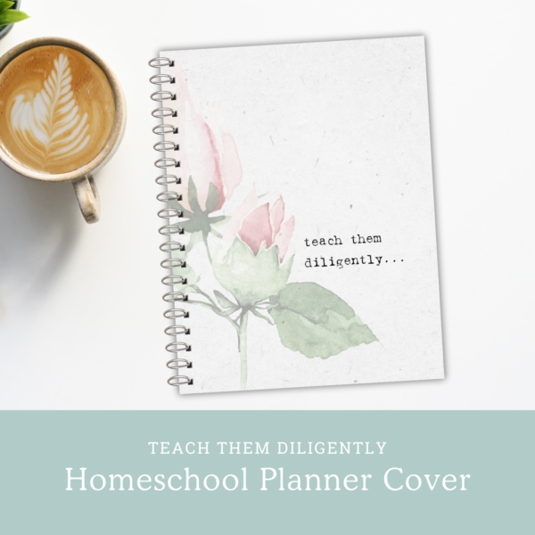 Teach Them Diligently Homeschool Planner Cover